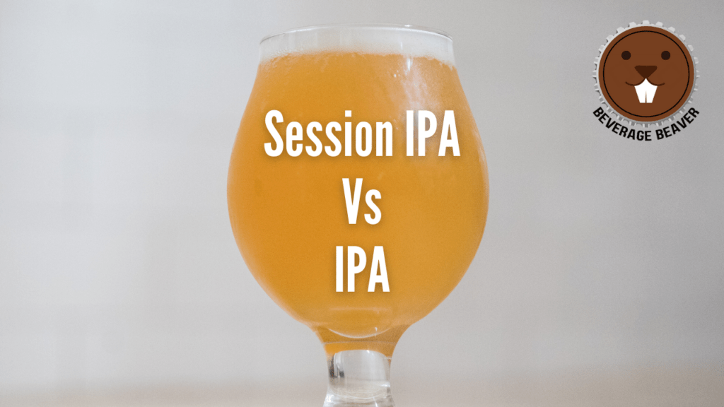 Session IPA Vs IPA What's The Difference?