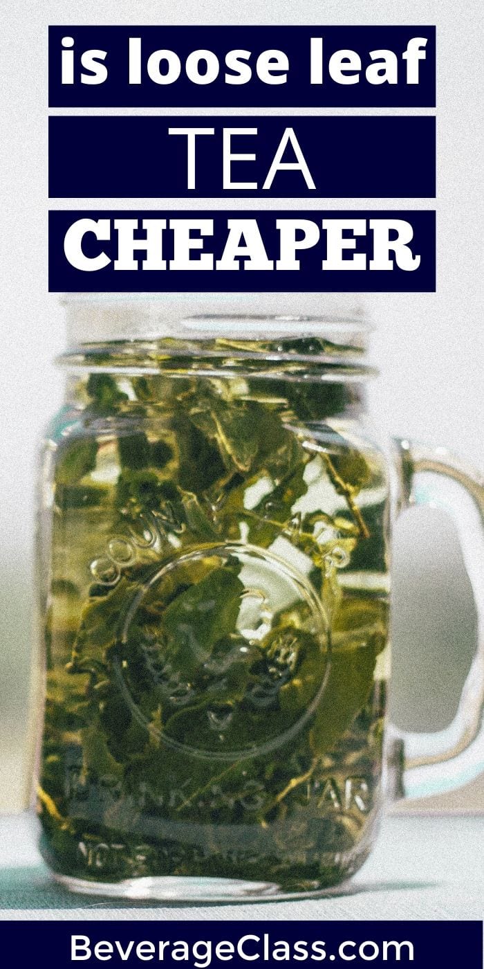 Is Loose Leaf Tea Cheaper? Let's Compare » BeverageClass
