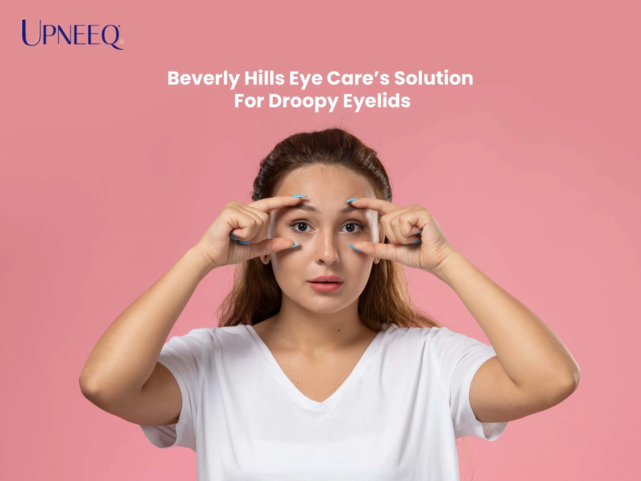 5 Easy Solutions To Correct Droopy Eyelids The Ultimate Guide