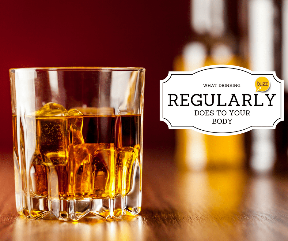What Drinking Alcohol Regularly Does to You Be Well Buzz