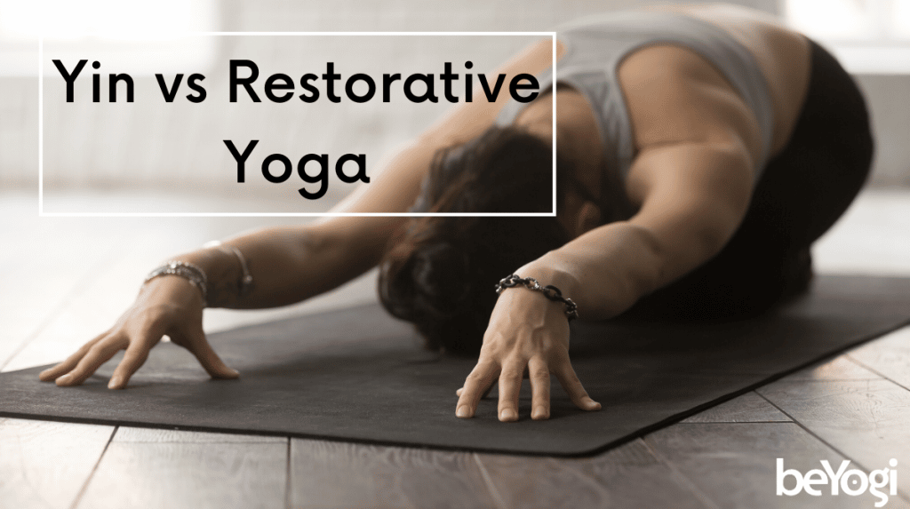 Yin vs Restorative Yoga and How to Know Which One is For You. Beyogi