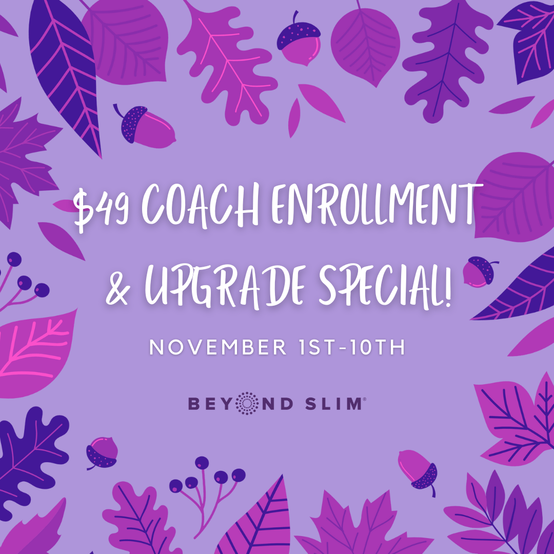 Beyond Slim November 49 Coach Enrollment & Upgrade Special Coaches' Corner