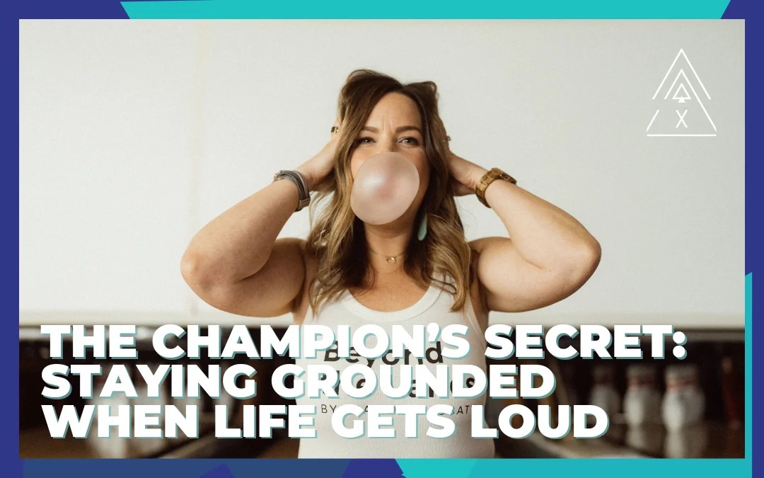 The Champion’s Secret Staying Grounded When Life Gets Loud Beyond