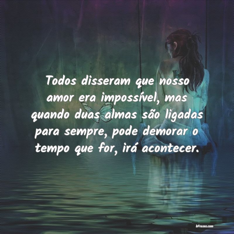 Frases de Amor Impossível que mostram que o amor é um