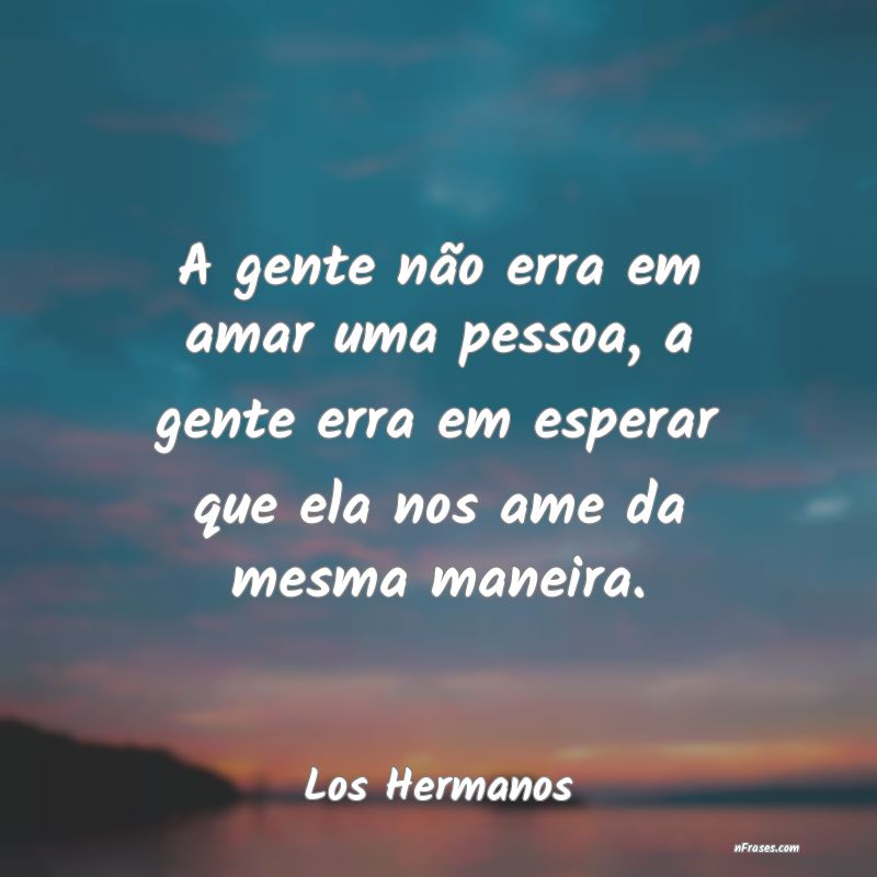 Porque A Gente Erra Em Amar Alguém