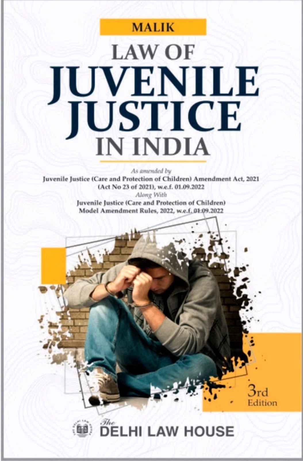 Law of Juvenile Justice in India, covering The Juvenile Justice (Care
