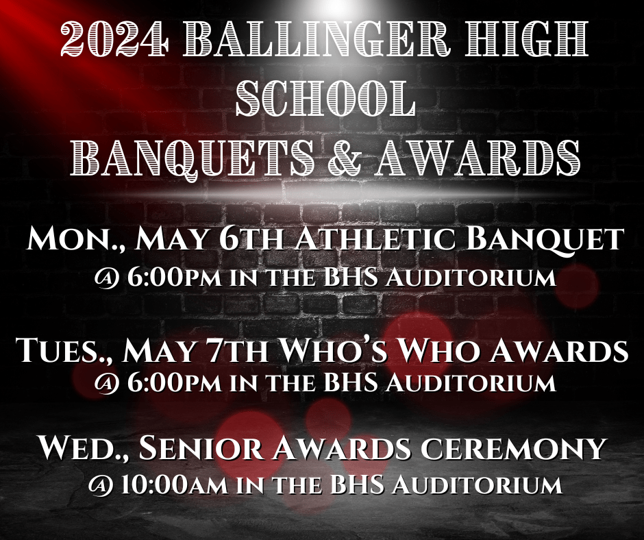 Week of May 6th High School Banquets & Awards Ballinger High School