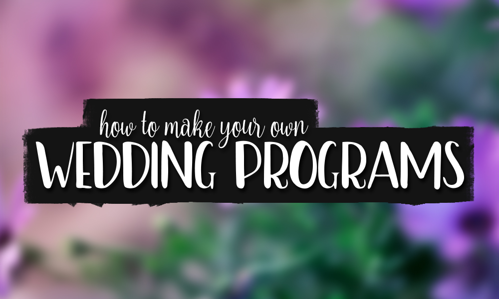 How to Make Your Own Wedding Programs The Font Bundles Blog