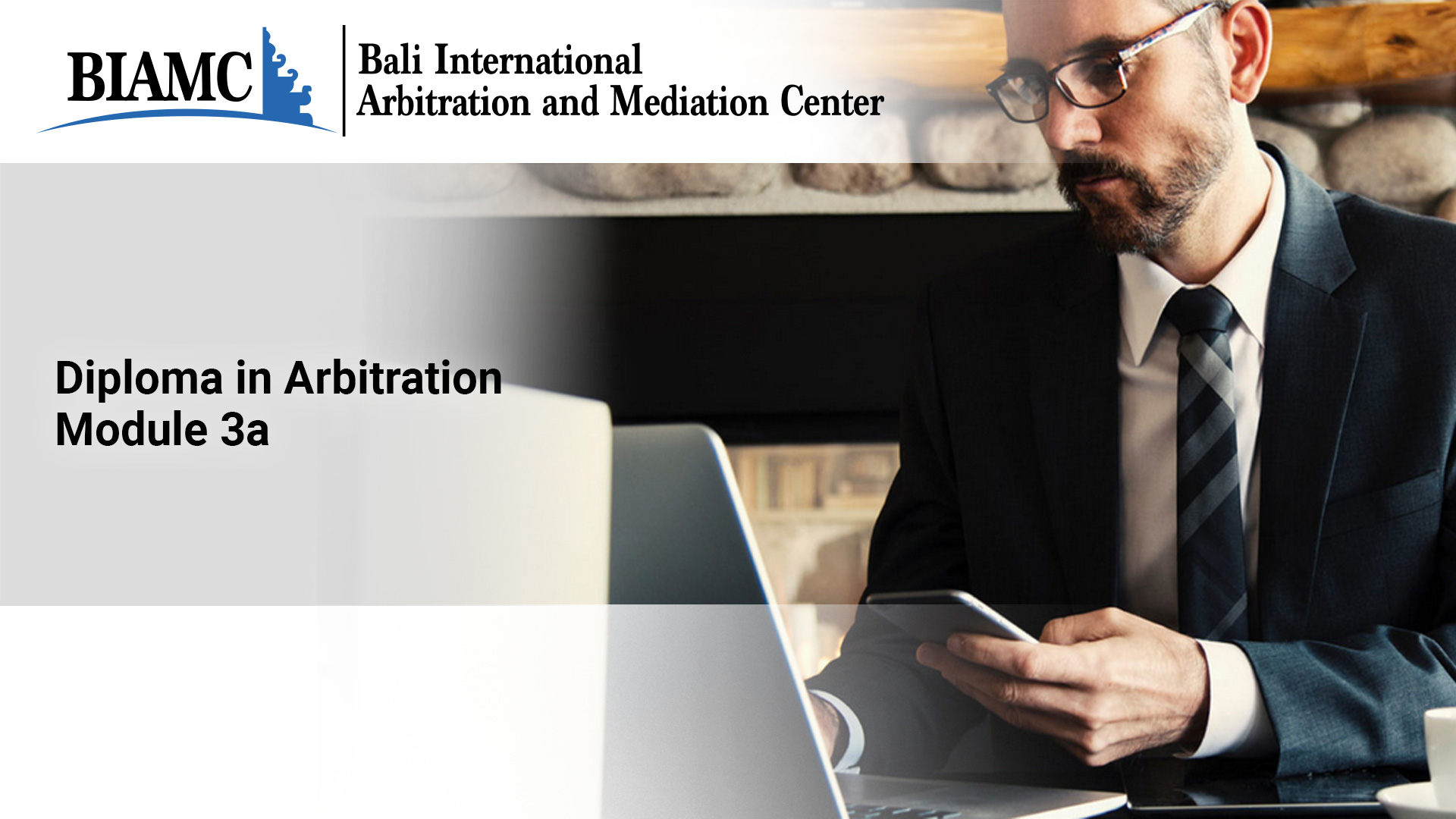 Diploma in Arbitration (Module 3a) BIAMC Academy