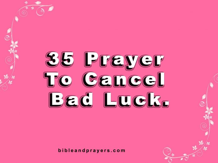 35 PRAYER TO CANCEL BAD LUCK
