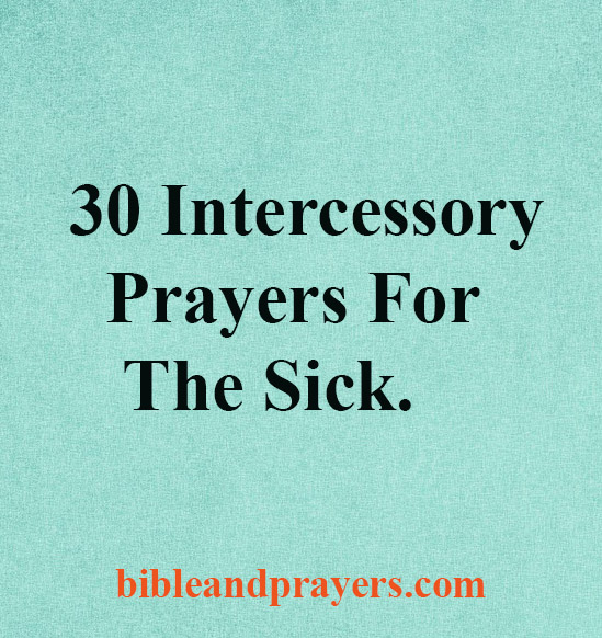 30 intercessory Prayers For The Sick