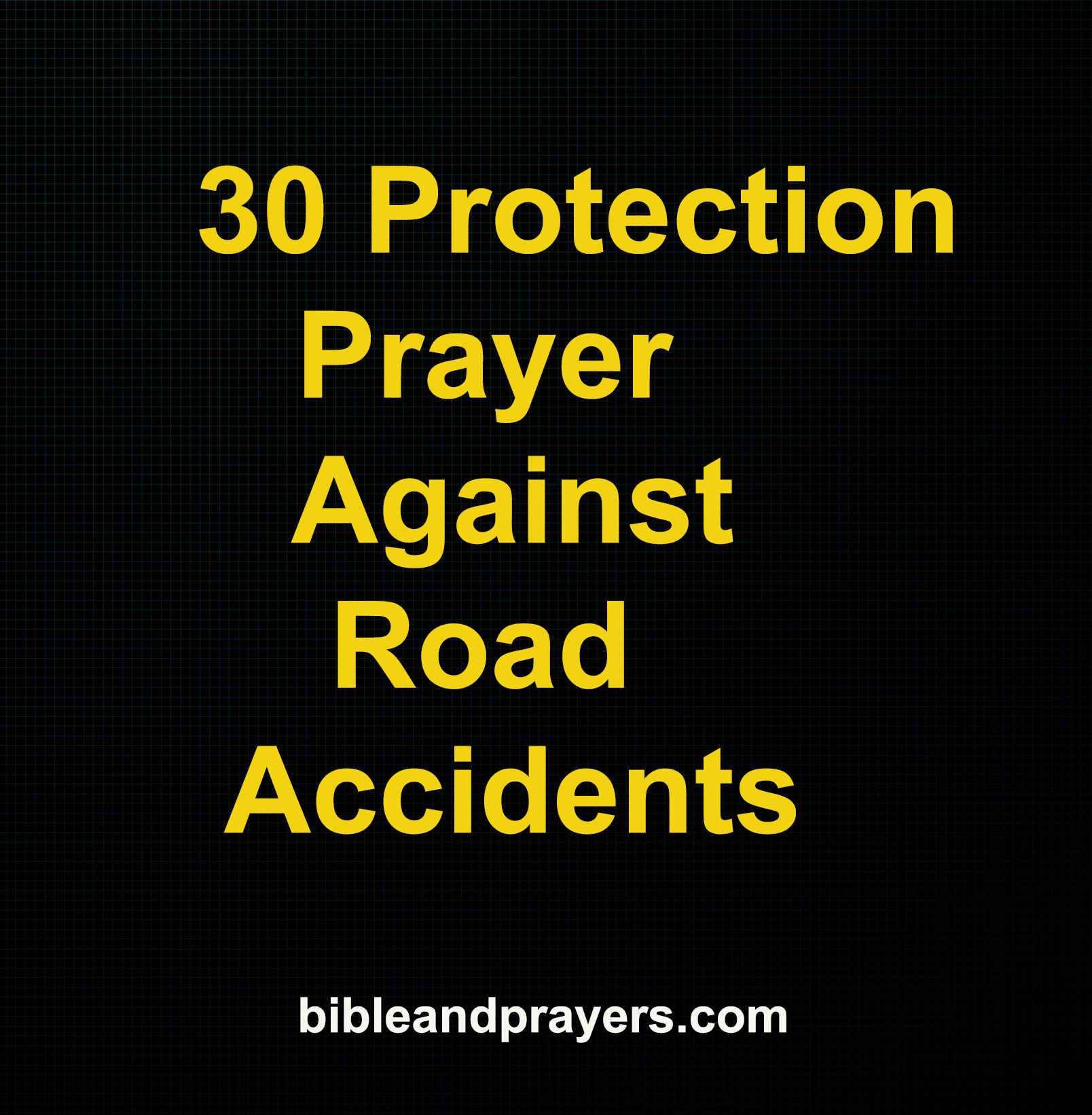 30 Protection Prayers Against Road Accidents