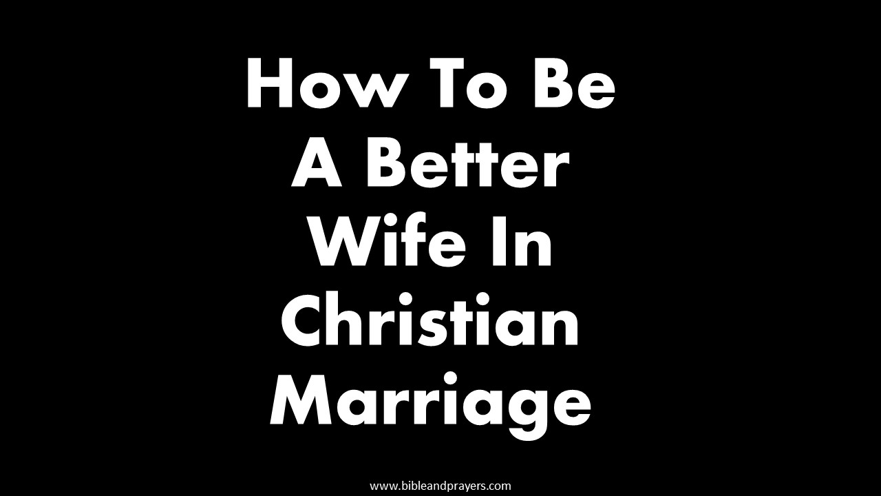 How To Be A Better Wife In Christian