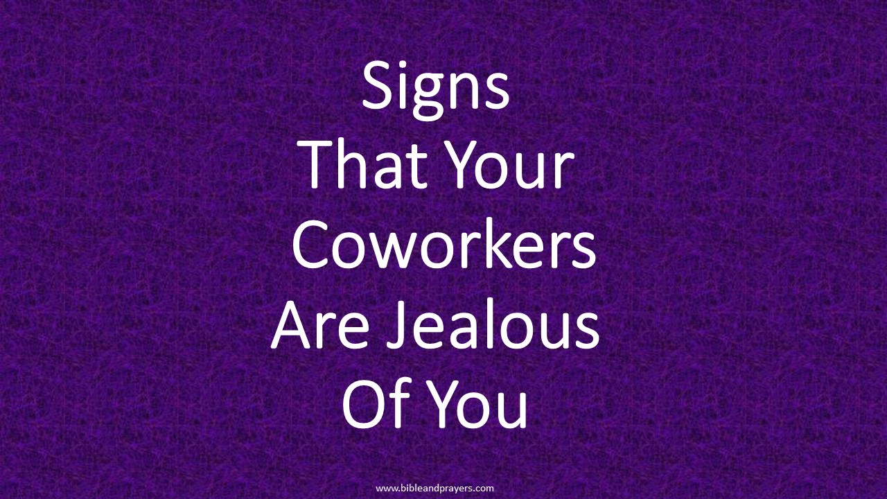 Signs That Your Coworkers Are Jealous Of