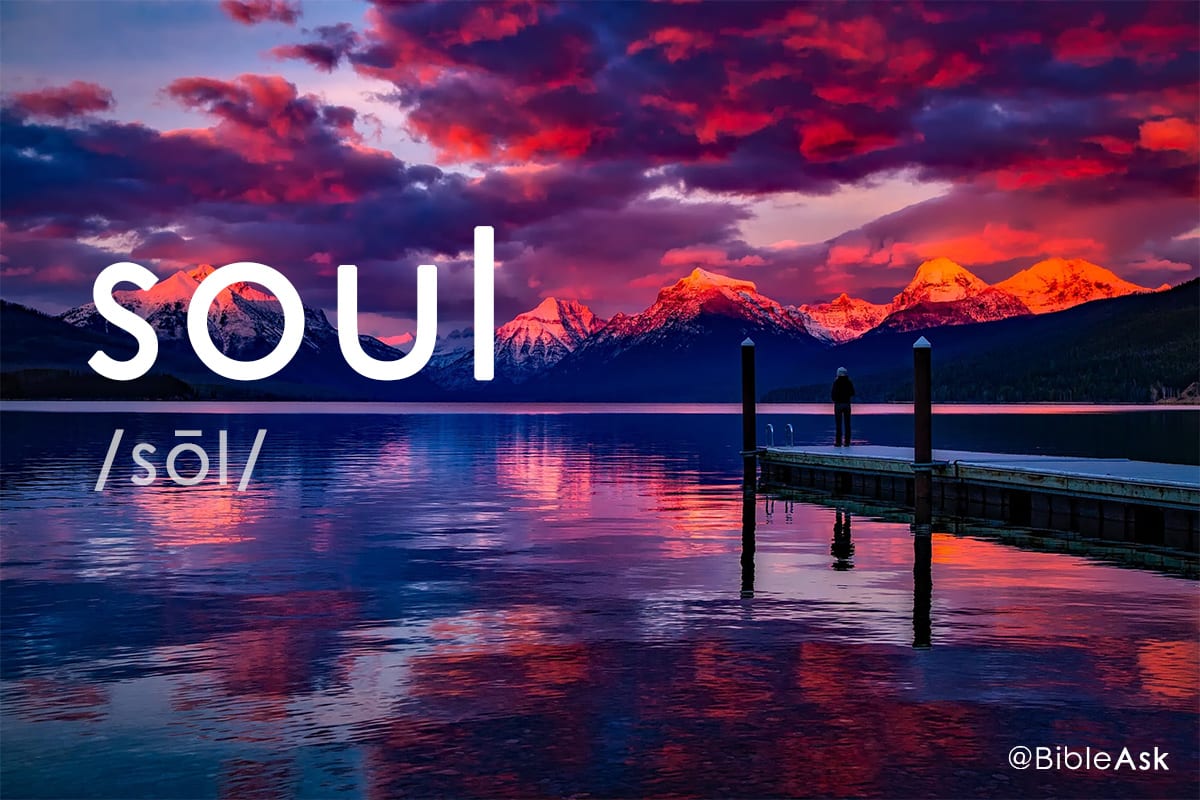 What does the word soul mean in the Bible? BibleAsk