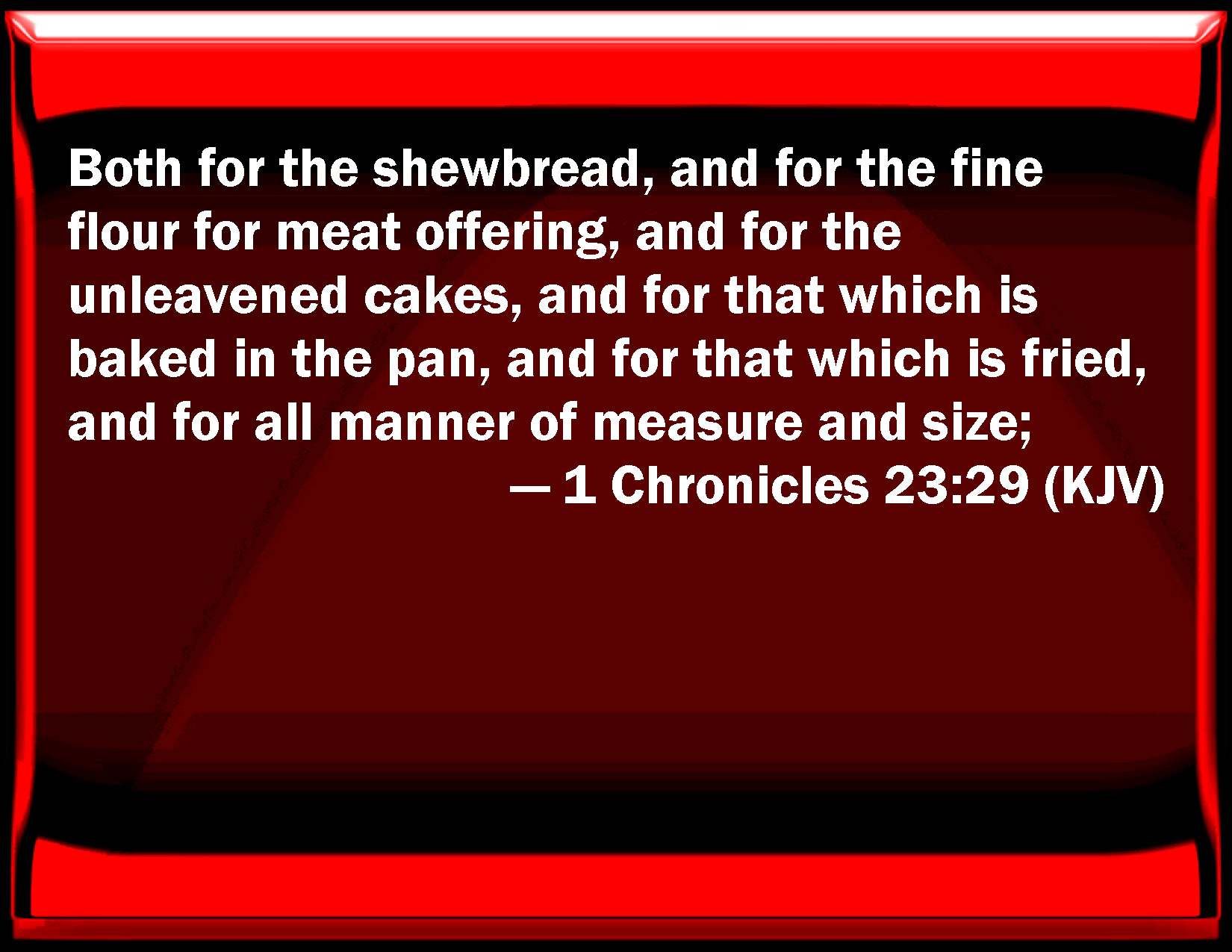 1 Chronicles 2329 Both for the show bread, and for the fine flour for