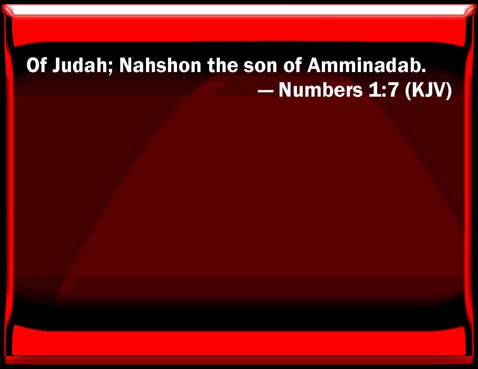 Numbers 17 Of Judah; Nahshon the son of Amminadab.