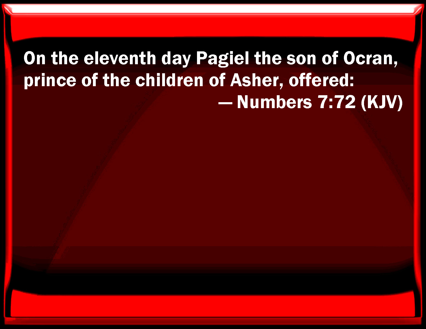 Numbers 772 On the eleventh day Pagiel the son of Ocran, prince of the