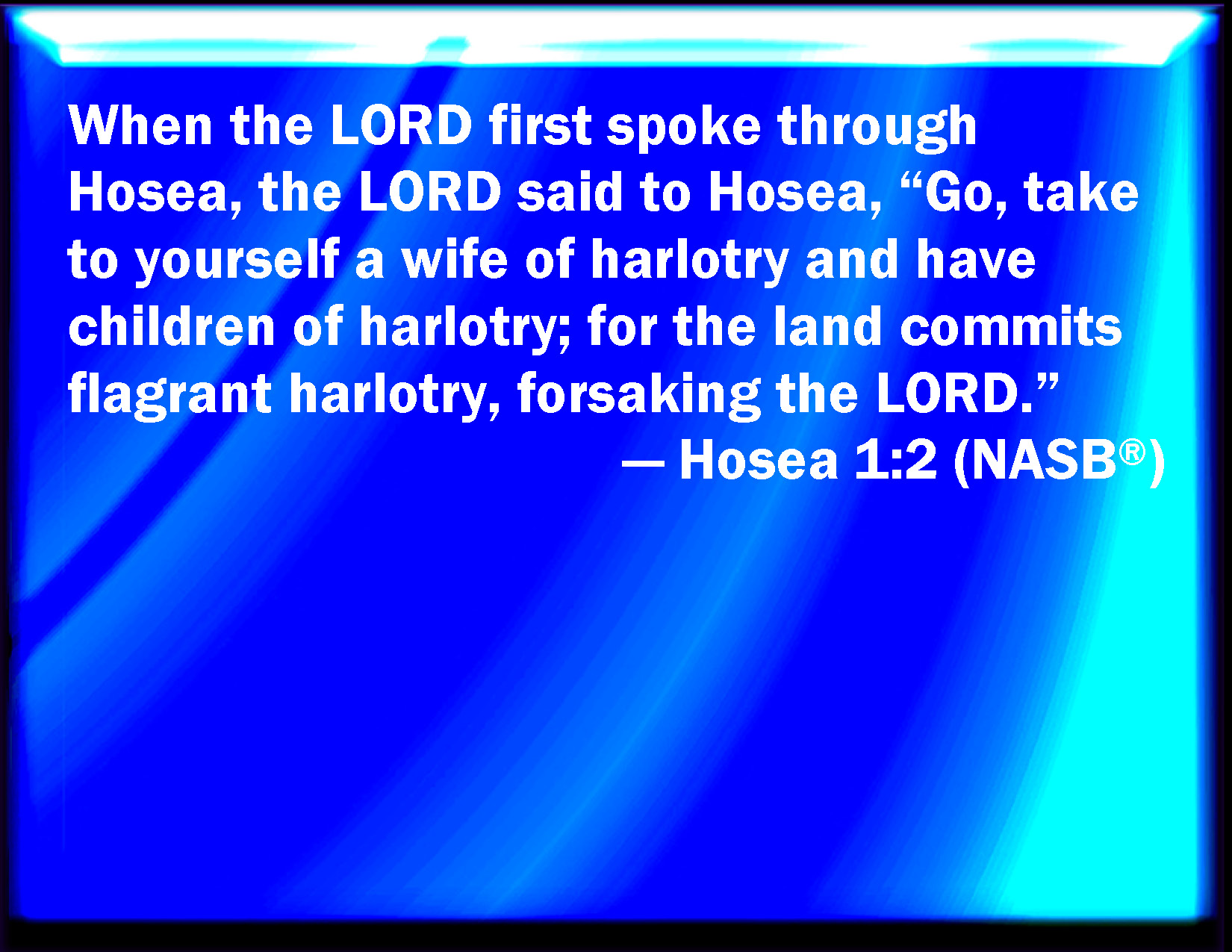 Hosea 12 The beginning of the word of the LORD by Hosea. And the LORD
