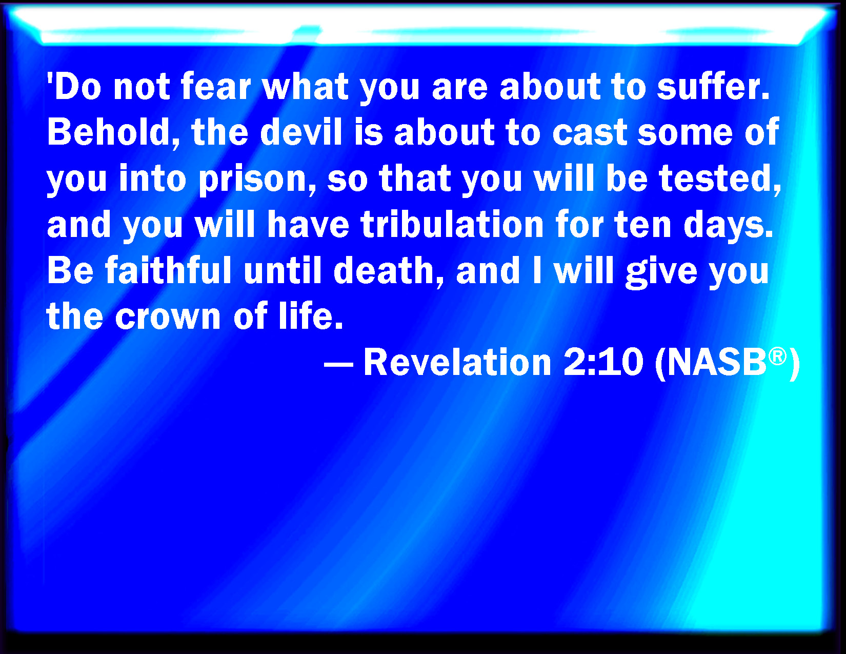 Revelation 210 Fear none of those things which you shall suffer