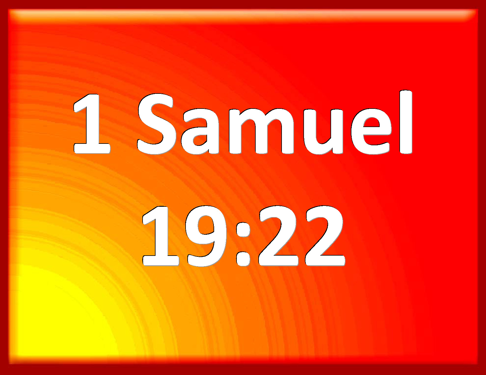 1 Samuel 1922 Then went he also to Ramah, and came to a great well