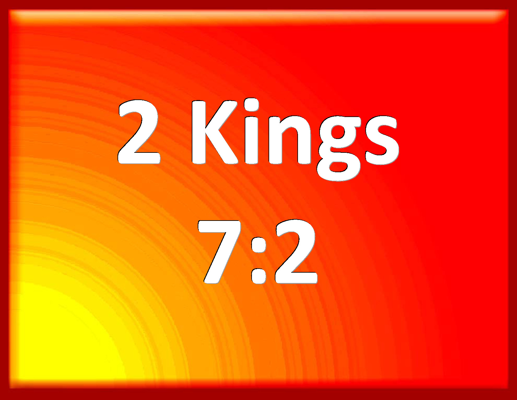 2 Kings 72 Then a lord on whose hand the king leaned answered the man