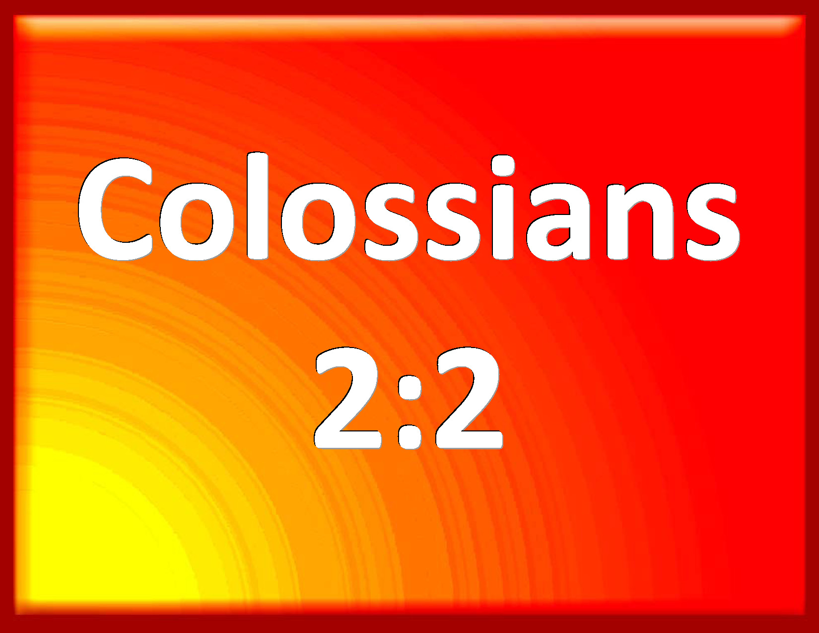 Colossians 2:2 That their hearts might be comforted, being knit