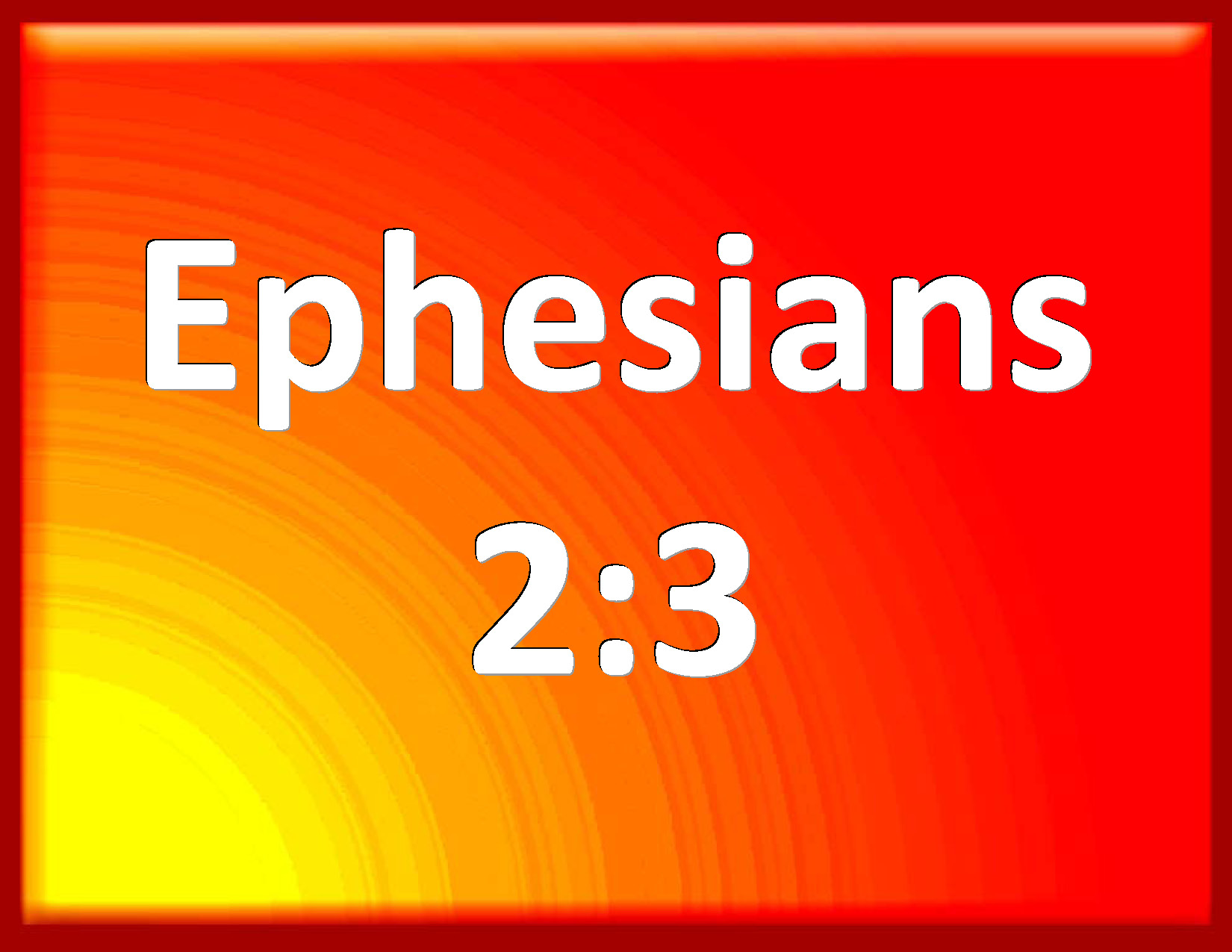 Ephesians 23 Among whom also we all had our conversation in times past