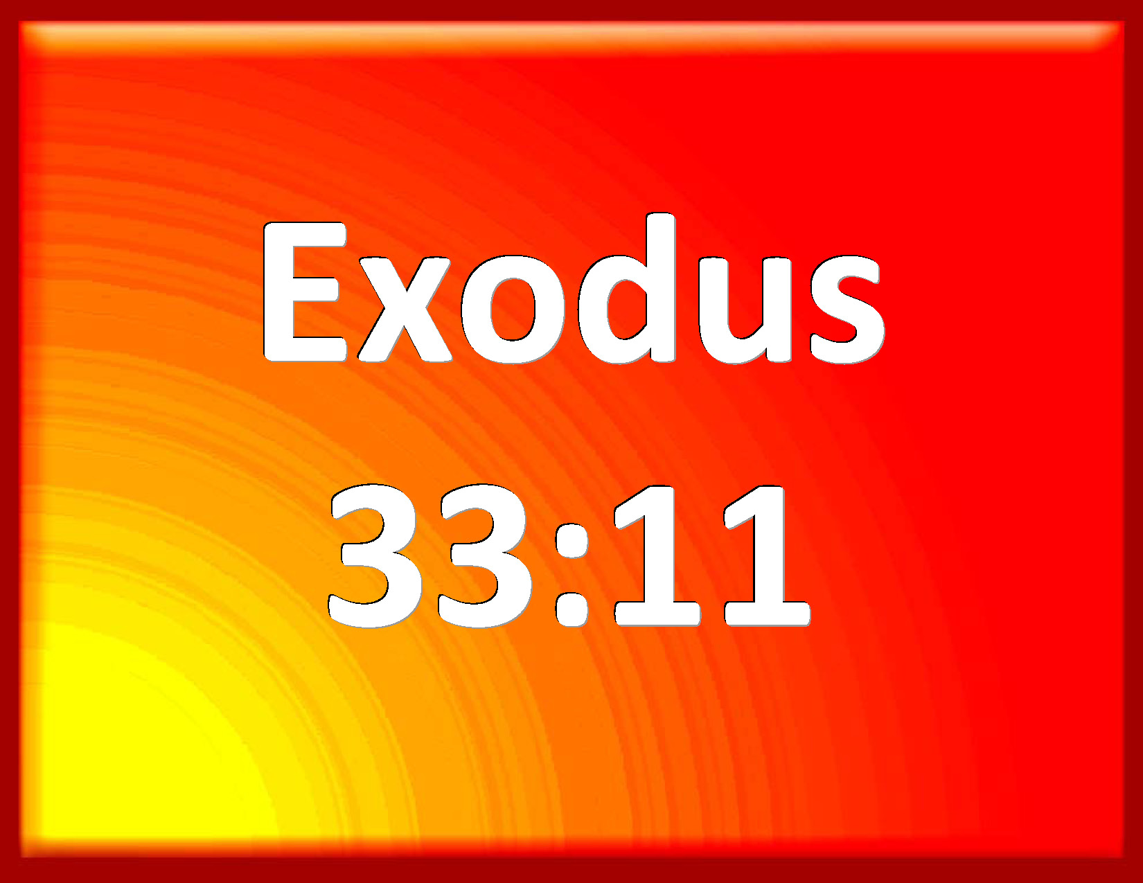 Exodus 3311 And the LORD spoke to Moses face to face, as a man speaks