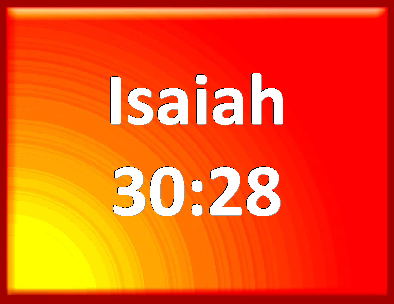 Isaiah 3028 And his breath, as an overflowing stream, shall reach to