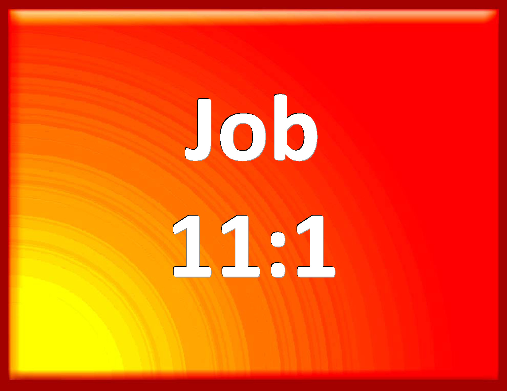 Job 111 Then answered Zophar the Naamathite, and said,