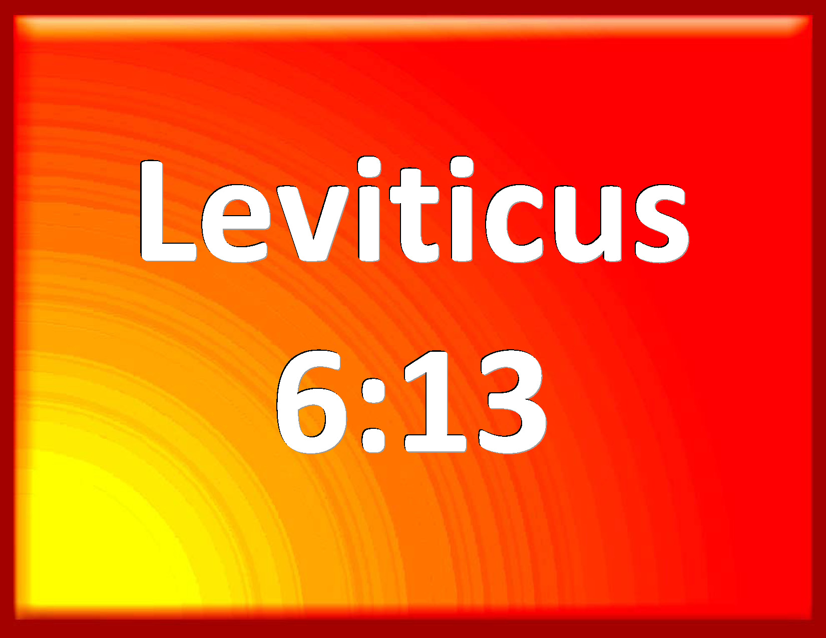 Leviticus 613 The fire shall ever be burning on the altar; it shall