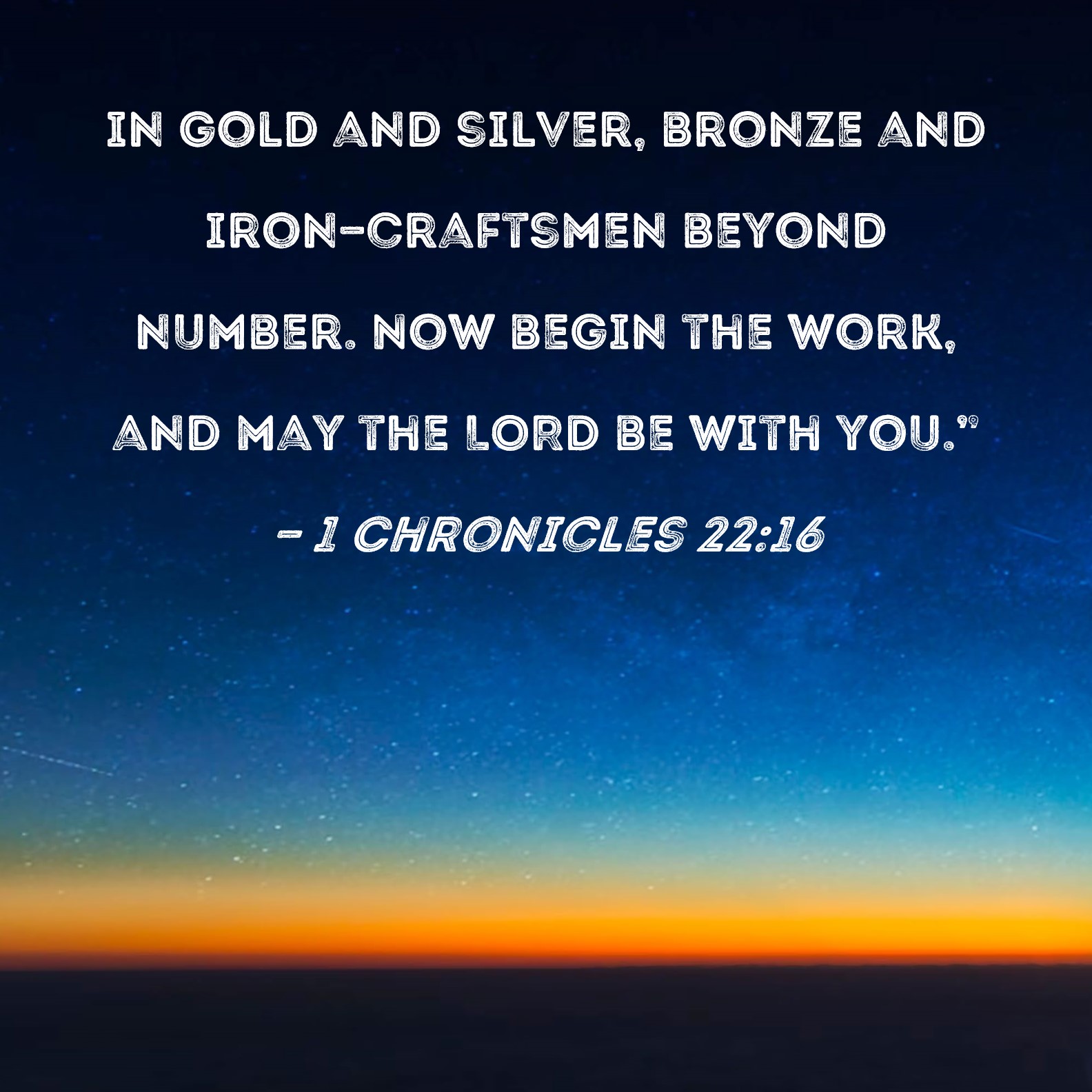 1 Chronicles 2216 in gold and silver, bronze and ironcraftsmen