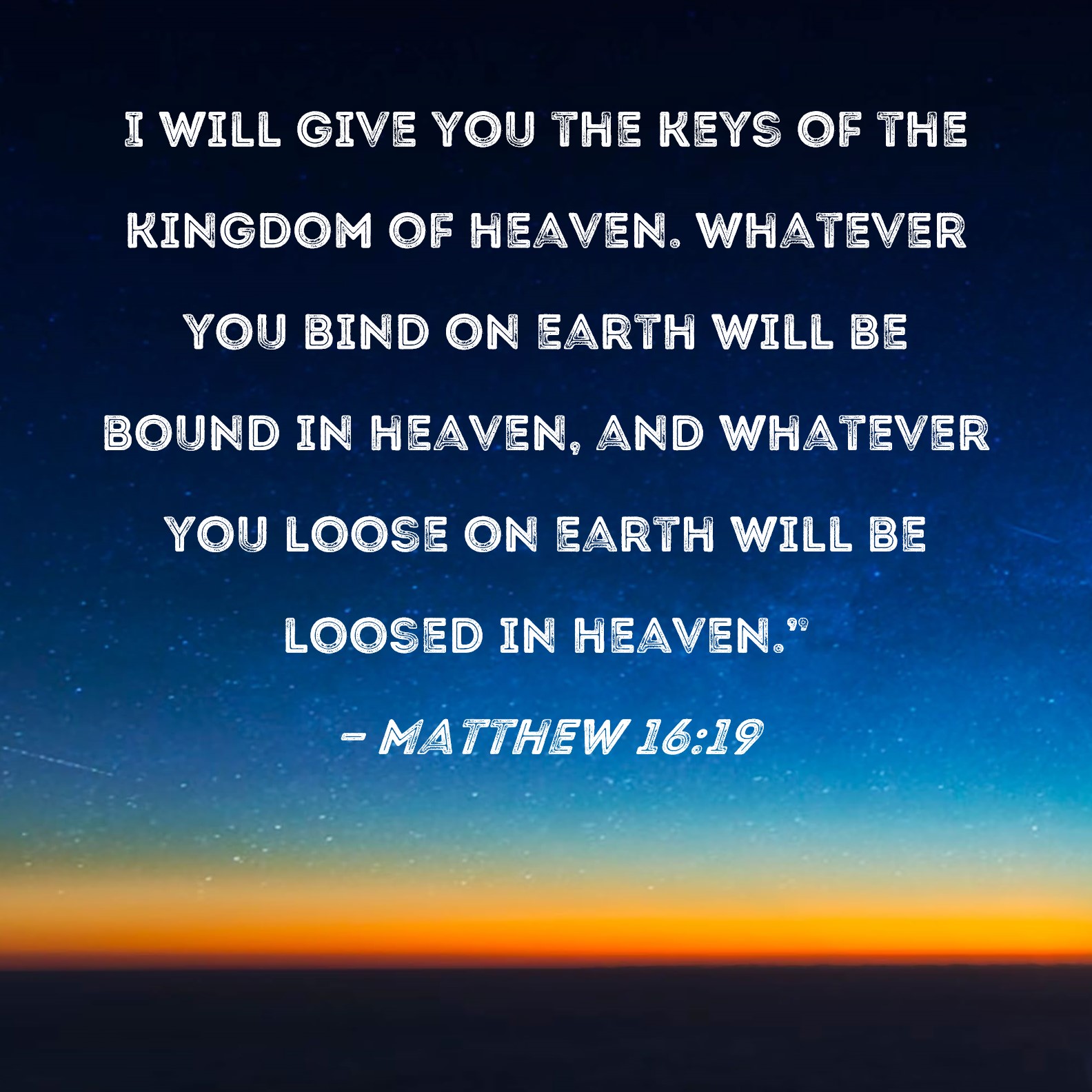 Matthew 1619 I will give you the keys of the kingdom of heaven
