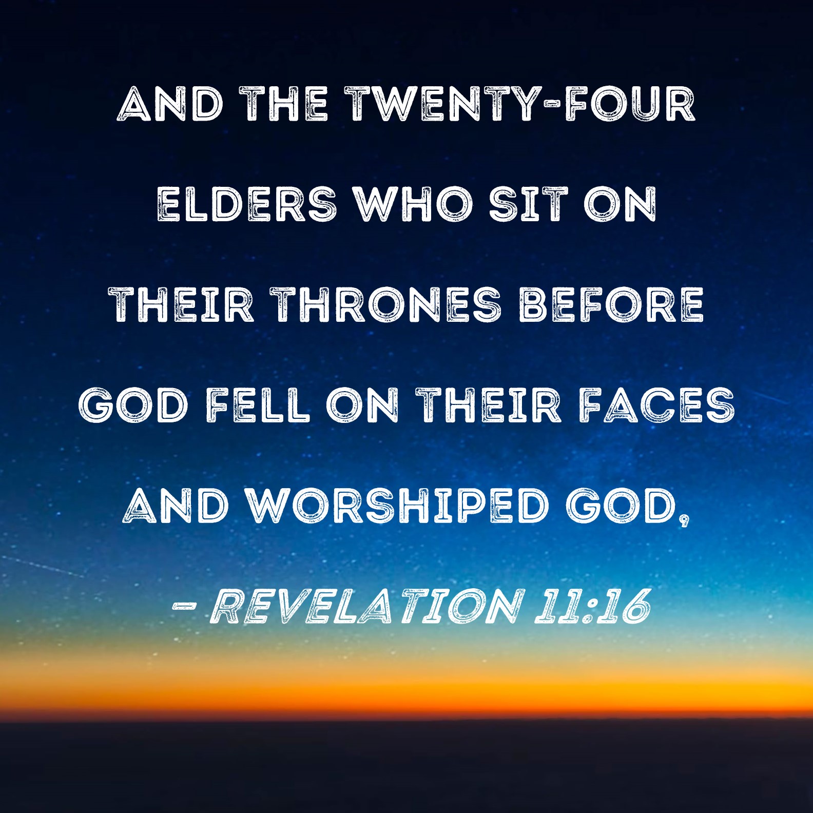 Revelation 1116 And the twentyfour elders who sit on their thrones