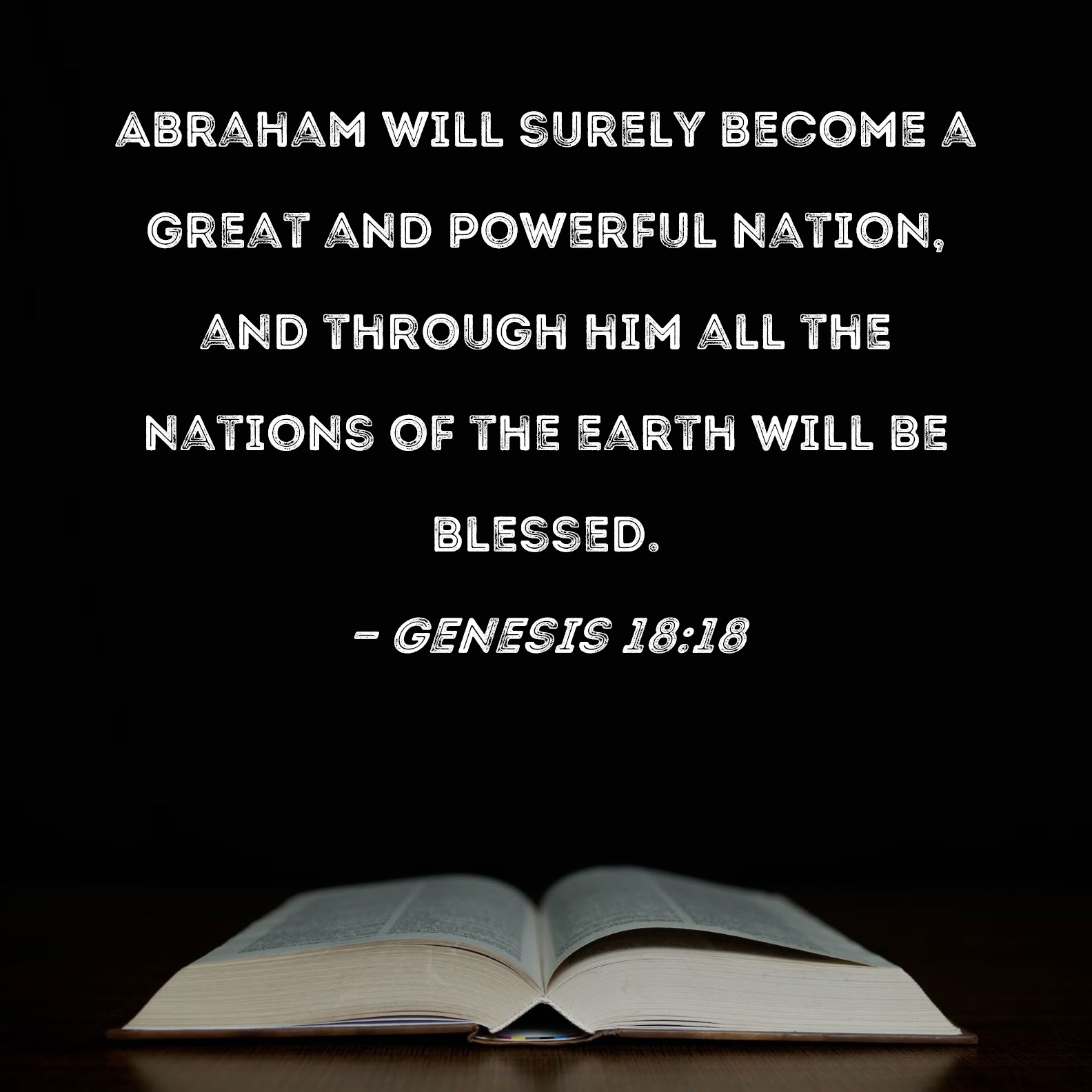 Genesis 1818 Abraham will surely a great and powerful nation