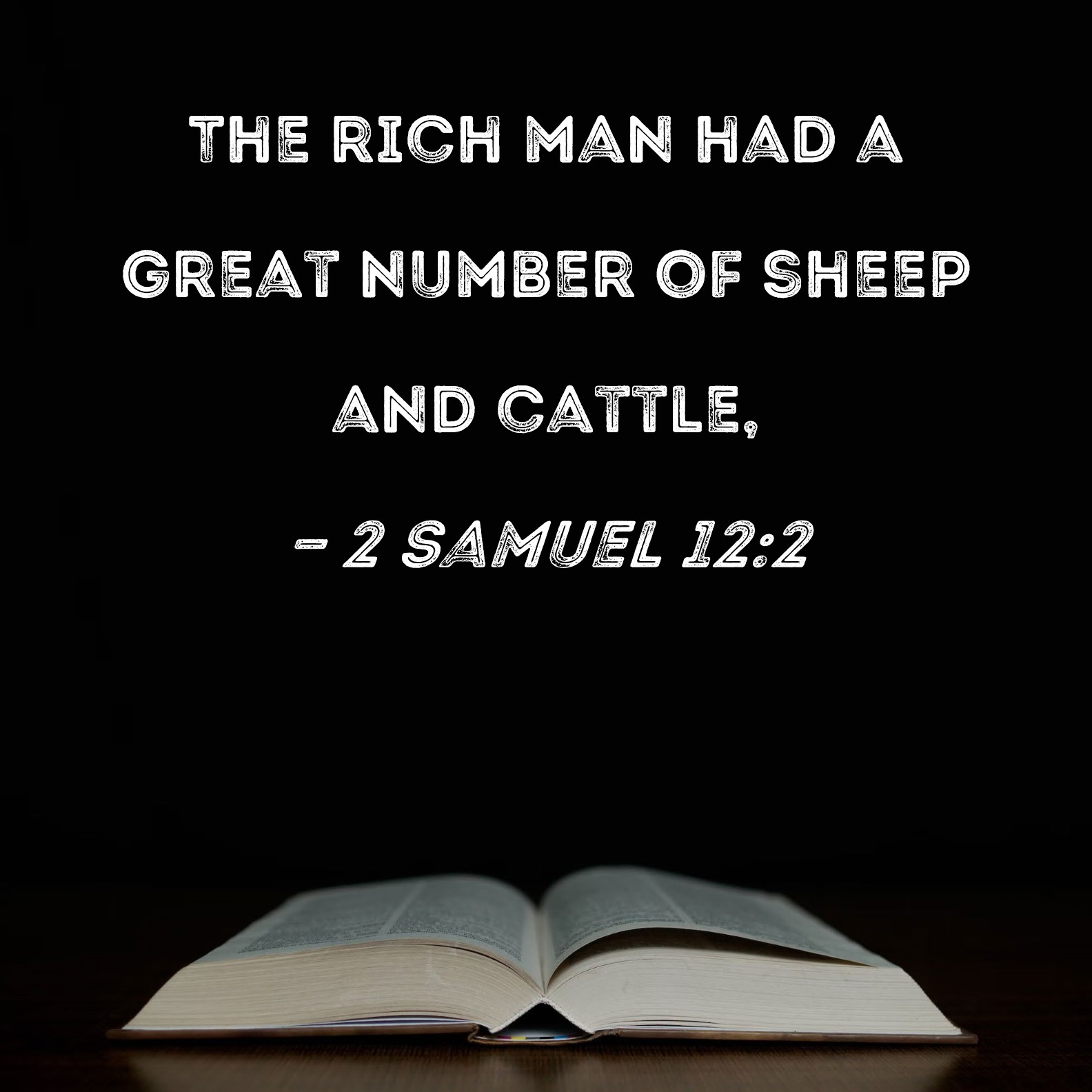2 Samuel 122 The rich man had a great number of sheep and cattle,