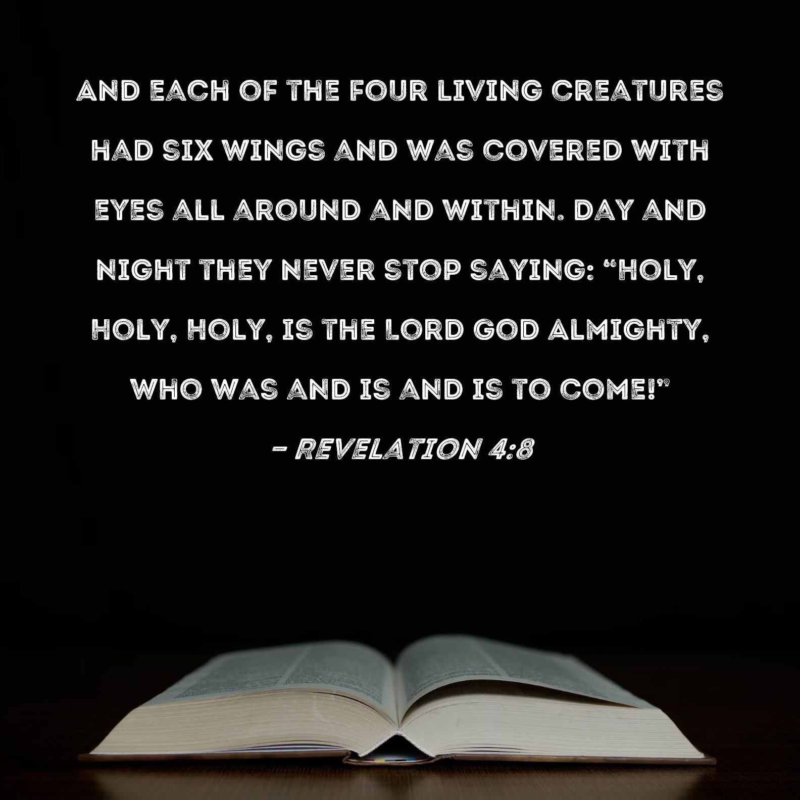 Revelation 48 And each of the four living creatures had six wings and