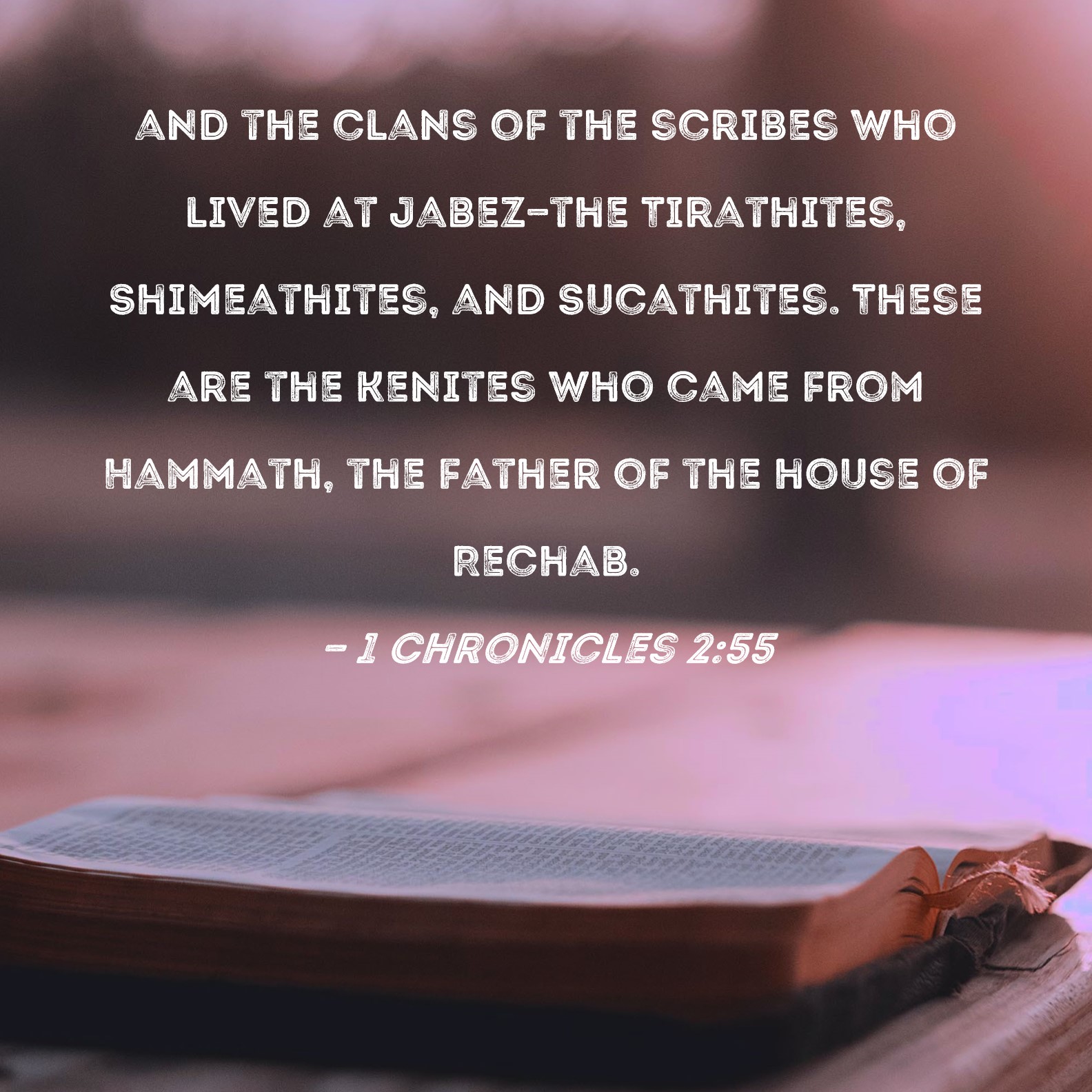 1 Chronicles 255 and the clans of the scribes who lived at Jabezthe