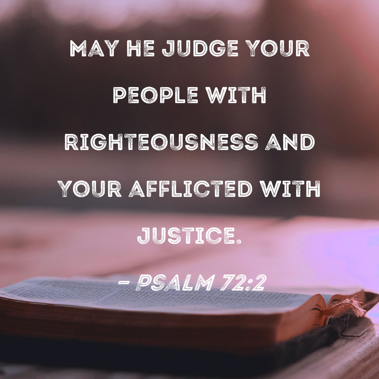 Psalm 722 May he judge Your people with righteousness and Your