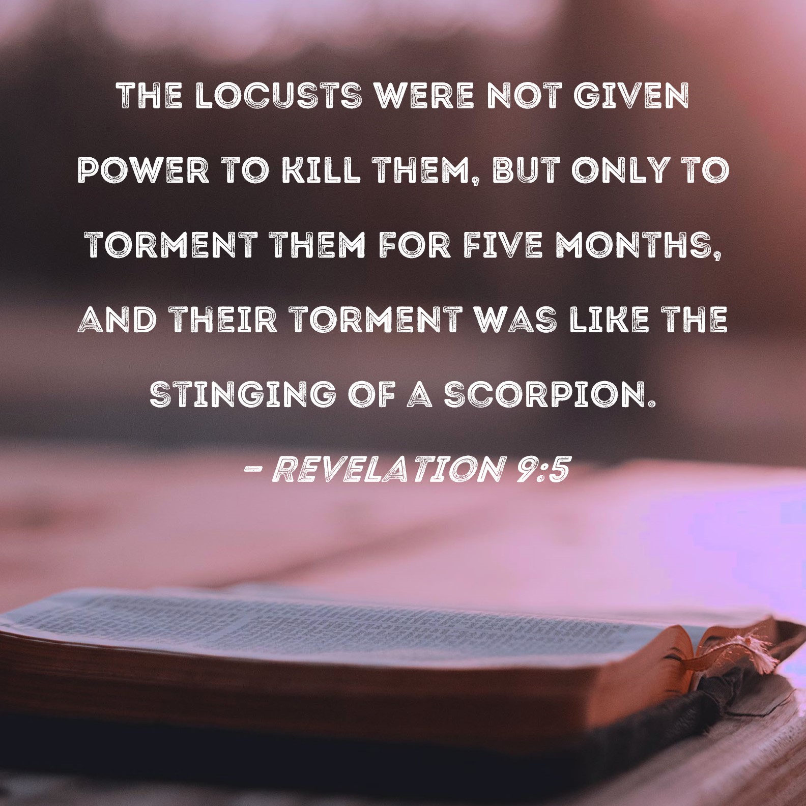 Revelation 95 The locusts were not given power to kill them, but only