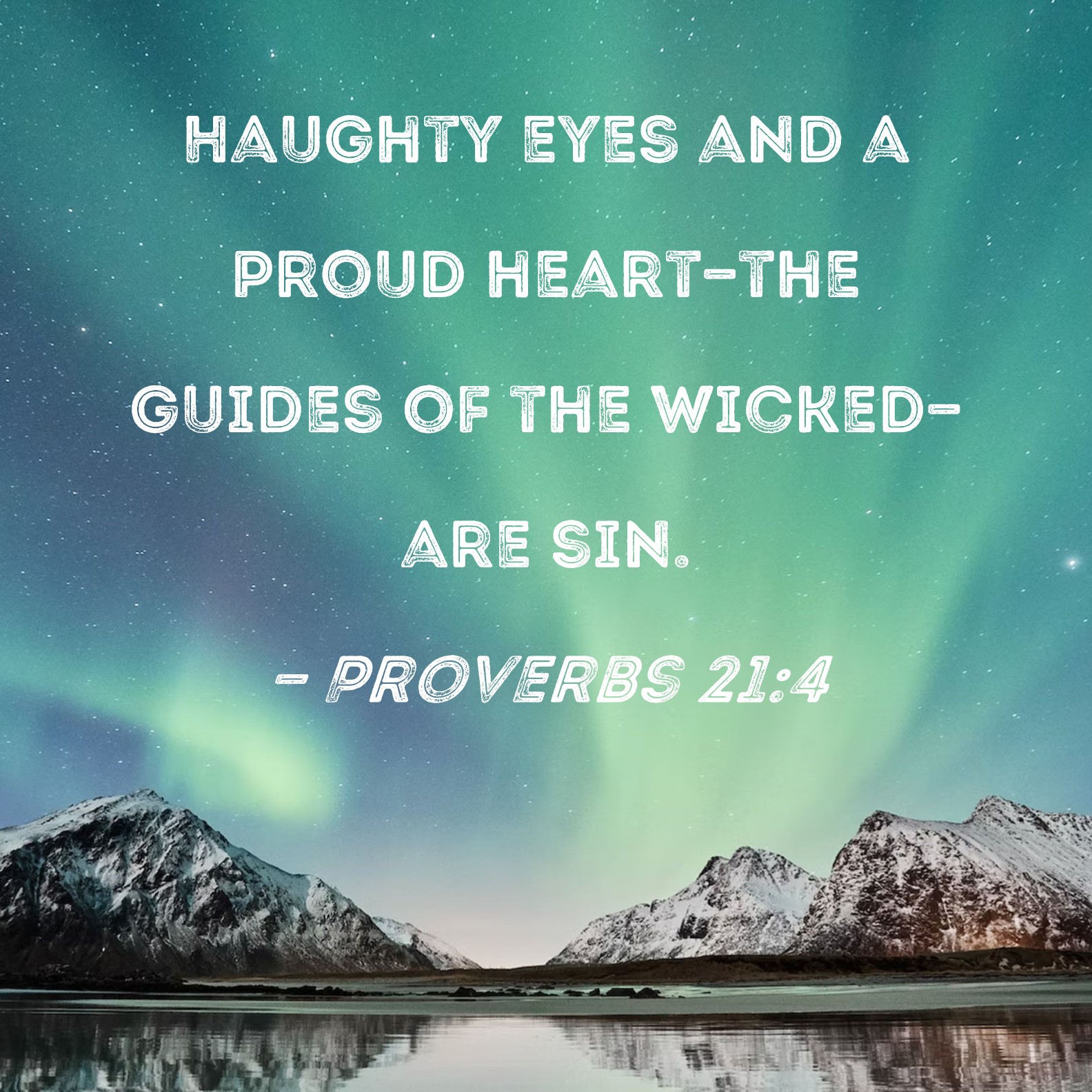 Proverbs 214 Haughty eyes and a proud heartthe guides of the wicked