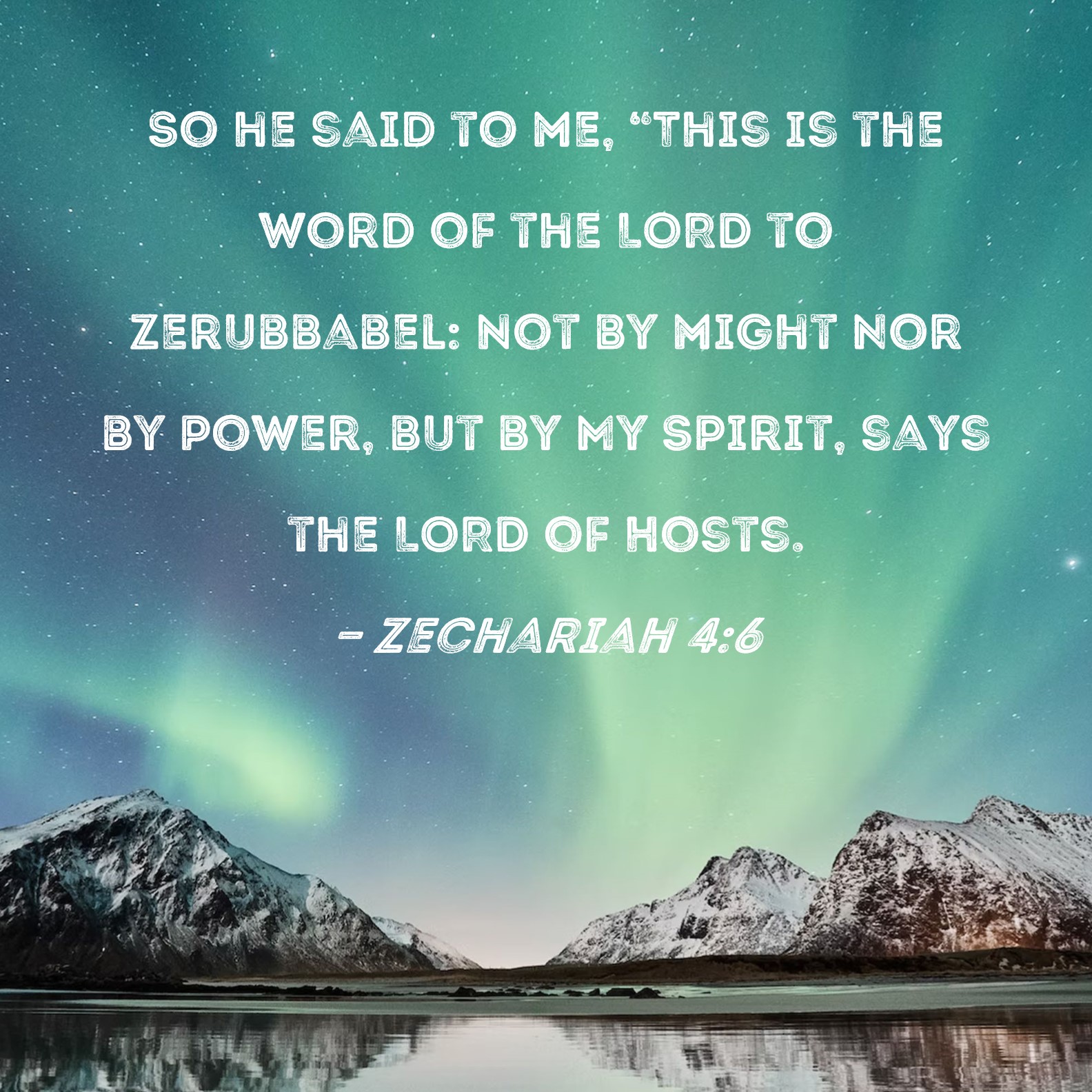 Zechariah 46 So he said to me, "This is the word of the LORD to