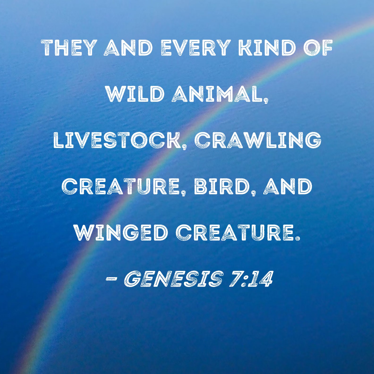 Genesis 714 they and every kind of wild animal, livestock, crawling