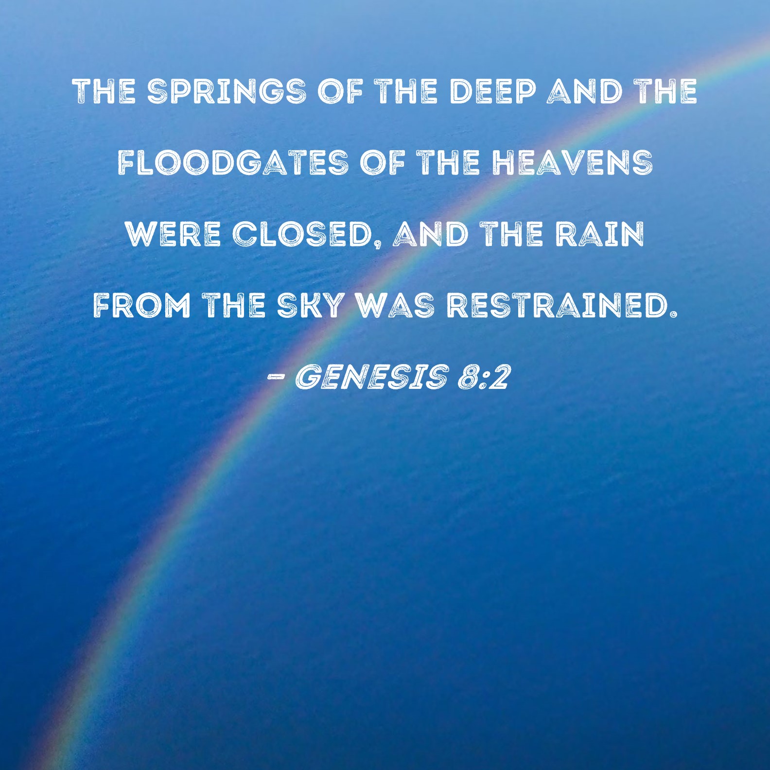 Genesis 82 The springs of the deep and the floodgates of the heavens