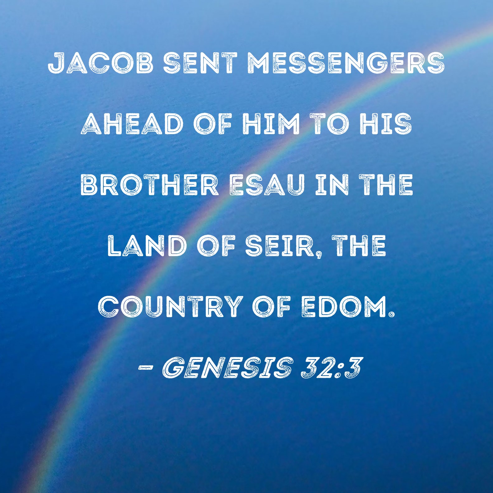 Genesis 323 Jacob sent messengers ahead of him to his brother Esau in