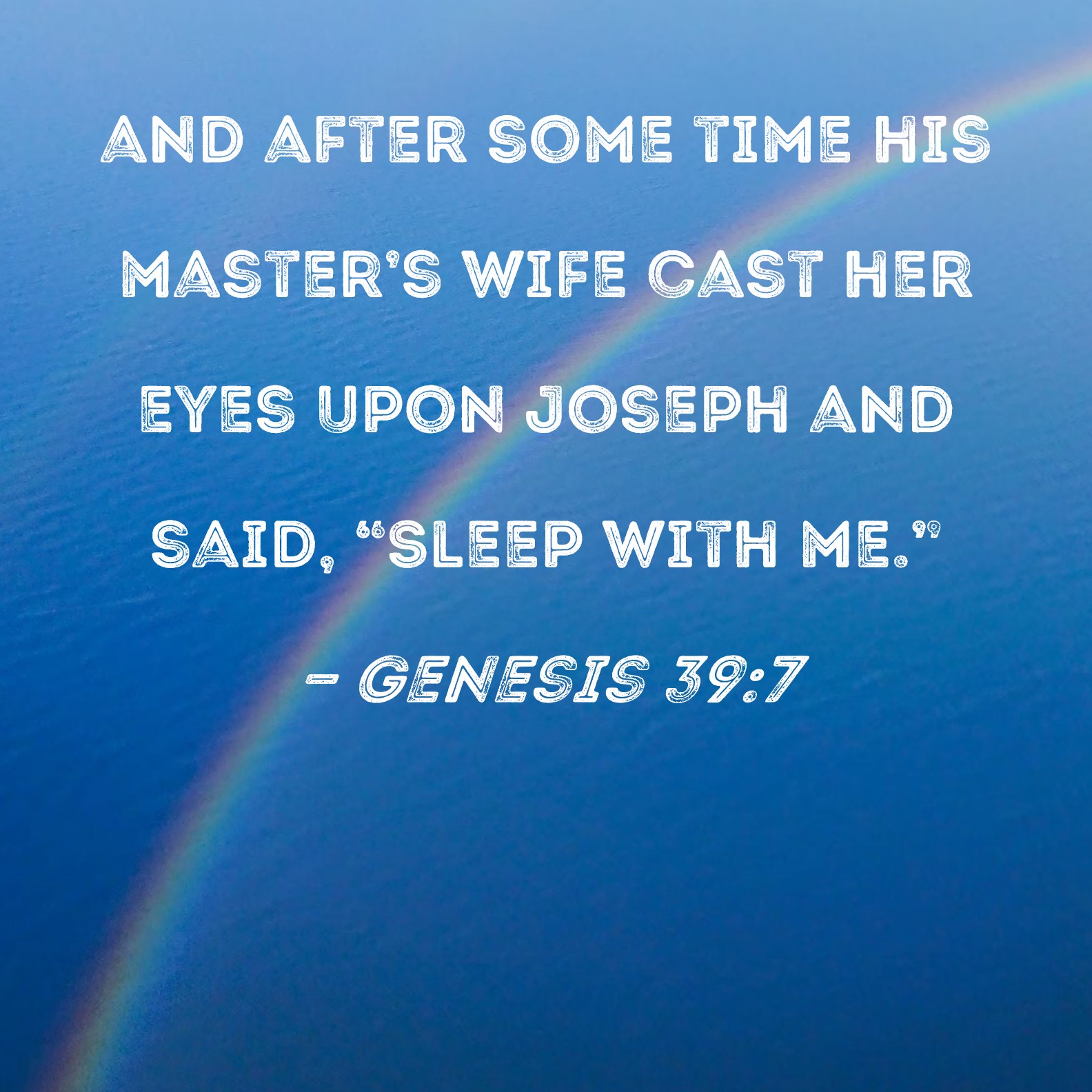 Genesis 397 and after some time his master's wife cast her eyes upon