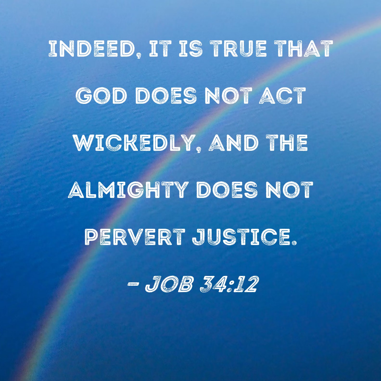 Job 3412 Indeed, it is true that God does not act wickedly, and the