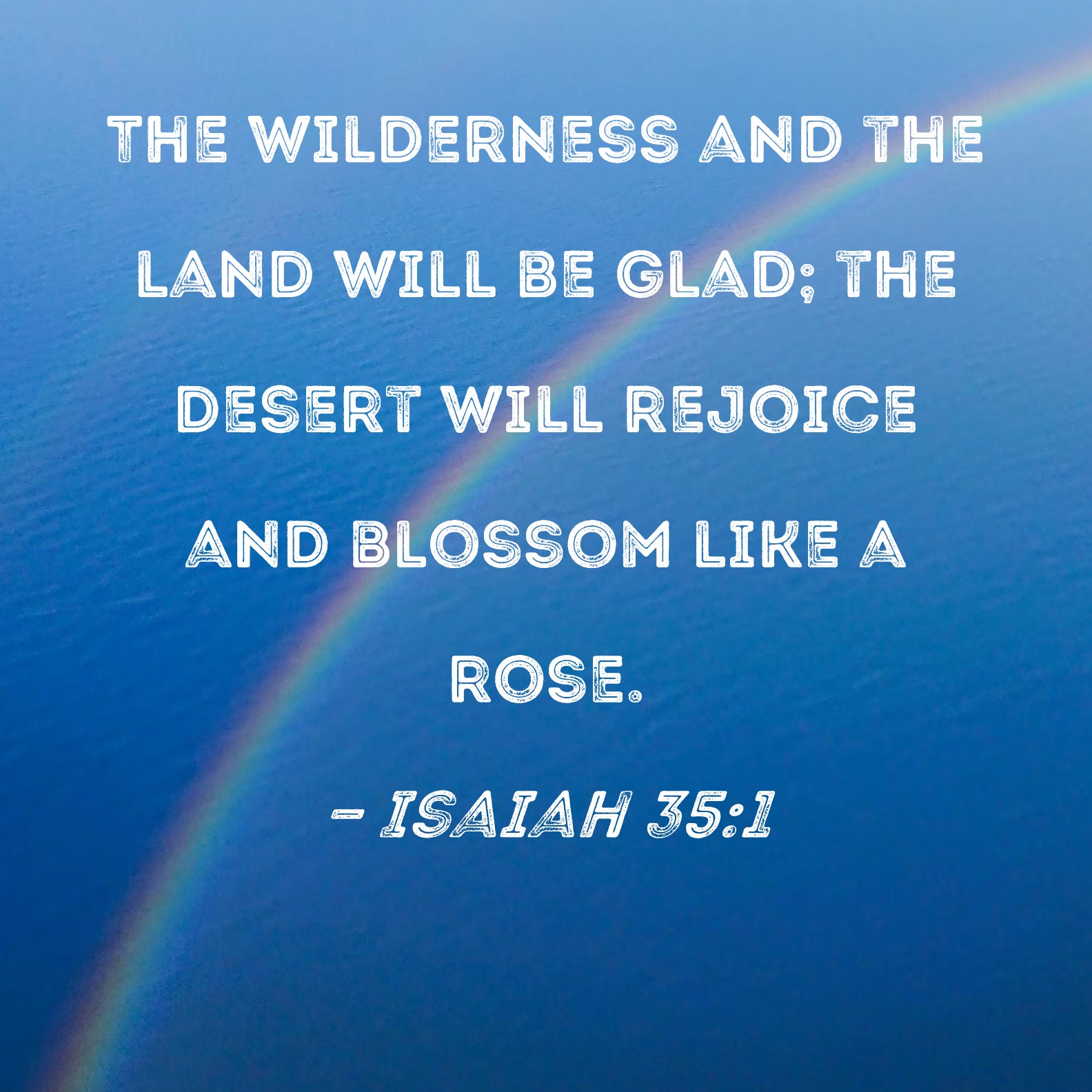 Isaiah 351 The wilderness and the land will be glad; the desert will