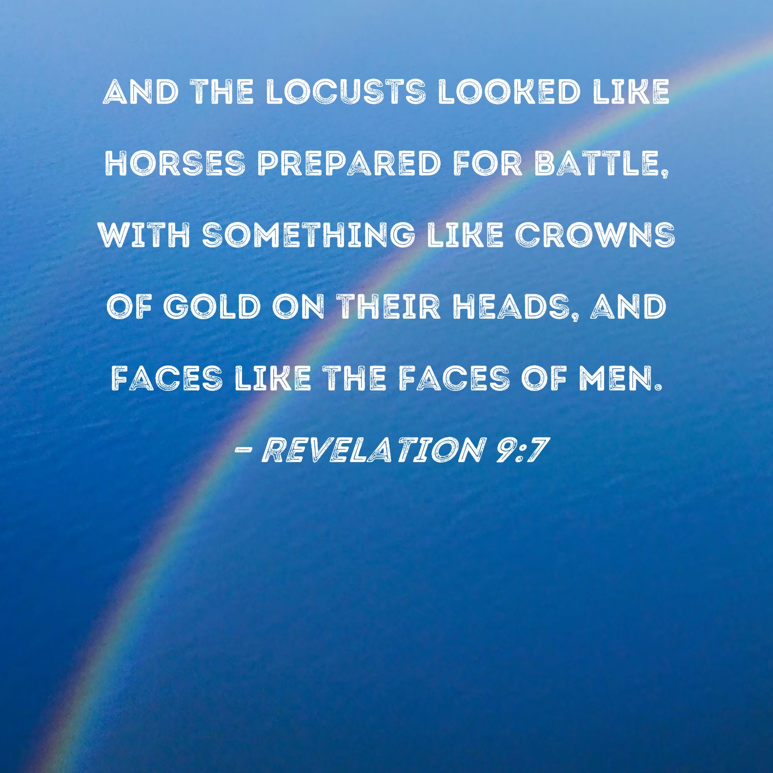 Revelation 97 And the locusts looked like horses prepared for battle